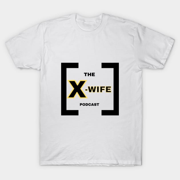 The X-Wife Podcast Logo Design T-Shirt by The X-Wife Podcast